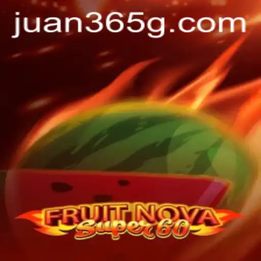 Discover the Thrills of FruitNovaSuper60 with Juan365