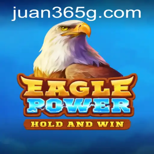 EaglePower: A New Adventure in Gaming with Juan365